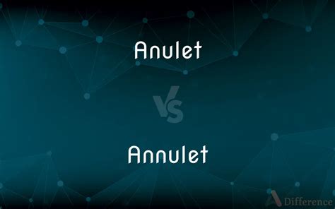 Annulst vs amulet